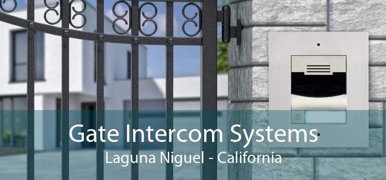 Gate Intercom Systems Laguna Niguel - California