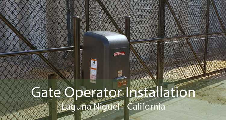 Gate Operator Installation Laguna Niguel - California